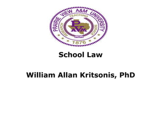 School Law William Allan Kritsonis, PhD 
