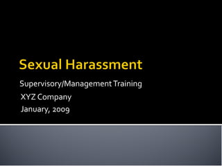 Supervisory/Management Training
XYZ Company
January, 2009
 