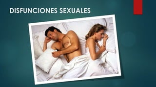 DISFUNCIONES SEXUALES
 