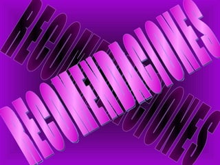 RECOMENDACIONES RECOMENDACIONES 