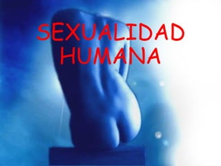 SEXUALIDAD HUMANA 