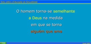 O homem torna-se  semelhante  a Deus   na medida  em que se torna alguém que ama 
