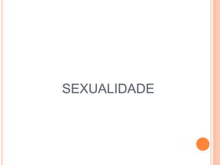 SEXUALIDADE
 