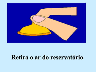 Retira o ar do reservatório 