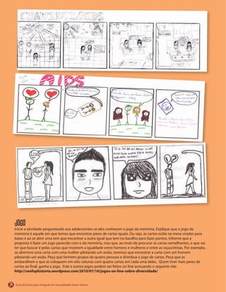 24
jogo
http://cenfophistoria.wordpress.com/2010/07/16/jogos-on-line-sobre-diversidade/
 