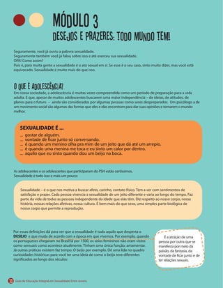 Módulo 3
O que é adolescência?
Desejos e prazeres: todo mundo tem!
SEXUALIDADE É ...
DESEJO
30
 