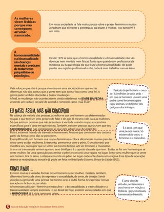 42
As mulheres
viram lésbicas
porque não
conseguem
arrumar
namorado.
A
homossexualidade
eabissexualidade
sãodoenças
mentaiseprecisam
detratamento
psiquiátricoou
psicológico.
IDADE DA PEDRA
Eu nasci assim, mas não concordo!
SEXO BIOLÓGICO
Concluindo ...
HOMOFOBIA
 