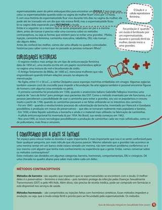 ÓVULO
FECUNDAR
Curiosidades históricas
É conversando que a gente se entende
MÉTODOS CONTRACEPTIVOS
Métodos de barreira -
Métodos hormonais -
49
 
