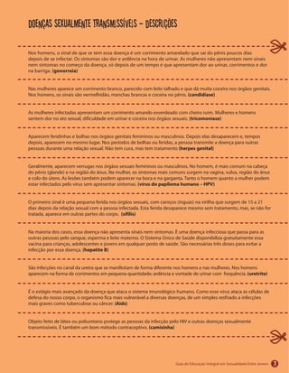 71
Doenças sexualmente transmissíveis – descrições
(gonorreia)
(candidíase)
(tricomoníase)
(herpes genital)
(vírus do papiloma humano – HPV)
(sífilis)
(hepatite B)
(uretrite)
(Aids)
(camisinha)
 
