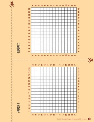 91
A
B
C
D
E
F
G
H
I
J
L
M
N
O
P
A
B
C
D
E
F
G
H
I
J
L
M
N
O
P
124351568791011131214
124351568791011131214
A
B
C
D
E
F
G
H
I
J
L
M
N
O
P
A
B
C
D
E
F
G
H
I
J
L
M
N
O
P
124351568791011131214
124351568791011131214
JOGADOR1JOGADOR2
 