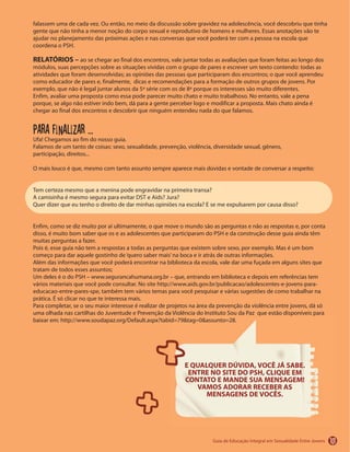 101
RELATÓRIOS –
Para finalizar ...
E QUALQUER DÚVIDA, VOCÊ JÁ SABE.
ENTRE NO SITE DO PSH, CLIQUE EM
CONTATO E MANDE SUA MENSAGEM!
VAMOS ADORAR RECEBER AS
MENSAGENS DE VOCÊS.
 