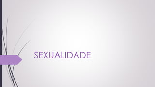 SEXUALIDADE
 