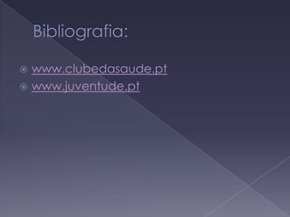 Bibliografia:www.clubedasaude.ptwww.juventude.pt
