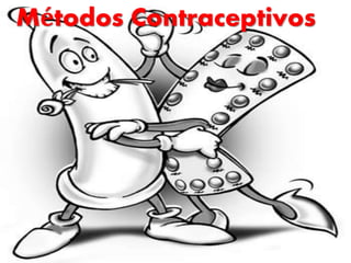 Métodos Contraceptivos
 