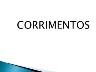 CORRIMENTOS
 