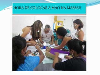 HORA DE COLOCAR A MÃO NA MASSA!!
 