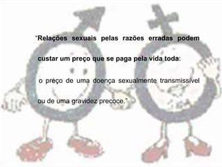 A espécie humana necessita de todas estas transformações para poder reproduzir-se.