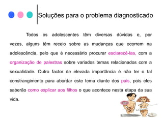 “Relações sexuais pelas razões erradas podem custar um preço que se paga pela vida toda:      o preço de uma doença sexualmente transmissível ou de uma gravidez precoce.”