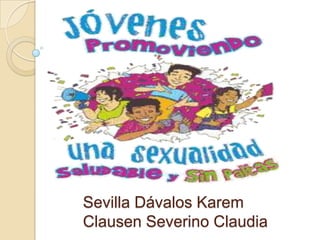 Sevilla Dávalos Karem
Clausen Severino Claudia
 
