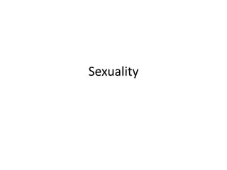 Sexuality

 