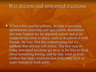 Wet dreams and unwanted erections   ,[object Object]