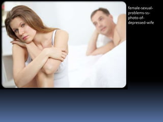 female-sexual-problems- 
s1- 
photo-of-depressed- 
wife 
 