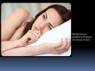 female-sexual-problems- 
s6-photo-of- 
woman-in-bed 
 