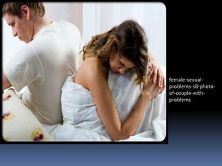 female-sexual-problems- 
s8-photo-of- 
couple-with-problems 
 