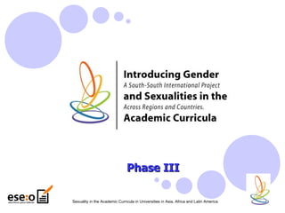 Phase III Sexuality in the Academic Curricula in Universities in Asia, Africa and Latin America   