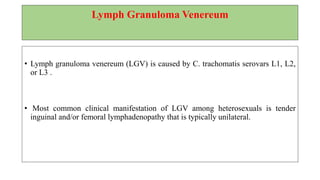 Trichomoniasis
Occurs in vagina of women so may be sexually transmitted to men using infected wash cloths and
towels.
• It is transmitted to the baby during delivery.
• It also can occur in the urethra (carries urine to penis) in men, doesn’t have symptoms usually.
SYMPTOMS:
• Appear within 5 to 28 days of exposure
• Women usually have a vaginal discharge that
FEMALE SYMPTOMS:
• Itching and burning at the outside of the opening of the vagina and vulva.
• Painful and frequent urination
• Heavy, unpleasant smelling greenish, yellow discharge
MALE SYMPTOMS:
• Usually nothing, or discomfort in urethra, inflamed head of the penis.
 