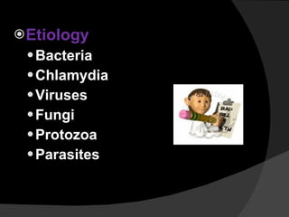 Etiology Bacteria Chlamydia Viruses Fungi Protozoa Parasites 