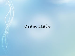 Gram stain
 