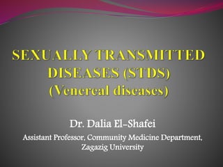 Dr. Dalia El-Shafei
Assistant Professor, Community Medicine Department,
Zagazig University
 