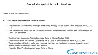 Codes of ethics in mental health:
1. What then are professional codes of ethics?
• The American Association for Marriage a...