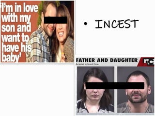 • INCEST
 