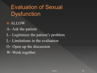  ALLOW
A– Ask the patient
L– Legitimize the patient’s problem
L– Limitations in the evaluation
O– Open up the discussion
W–Work together
1/8/2017 30
 