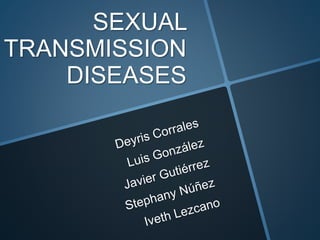 SEXUAL 
TRANSMISSION 
DISEASES 
 
