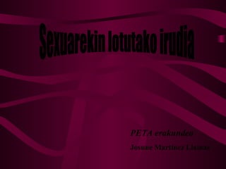 Sexuarekin lotutako irudia PETA erakundea Josune Martínez Llamas 