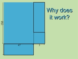 Why does it work? 47 3 50 53 