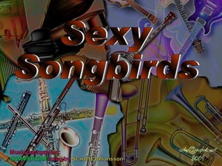 Sexy Songbirds Sexy Songbirds 