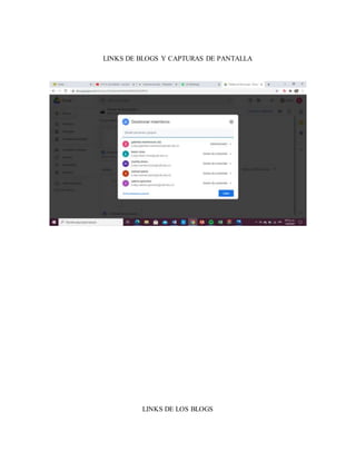 LINKS DE BLOGS Y CAPTURAS DE PANTALLA
LINKS DE LOS BLOGS
 