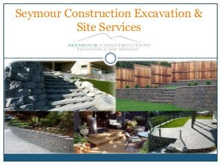 Seymour Construction Excavation &
Site Services
 