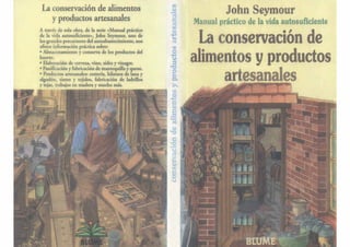 Seymour John - La conservación de alimentos y productos artesanales