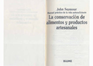 Seymour John - La conservación de alimentos y productos artesanales