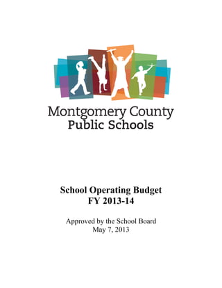 School Operating Budget 
FY 2013-14 
Approved by the School Board 
May 7, 2013  