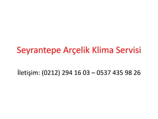 Seyrantepe Arçelik Klima Servisi
İletişim: (0212) 294 16 03 – 0537 435 98 26
 