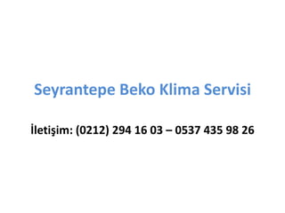 Seyrantepe Beko Klima Servisi
İletişim: (0212) 294 16 03 – 0537 435 98 26
 