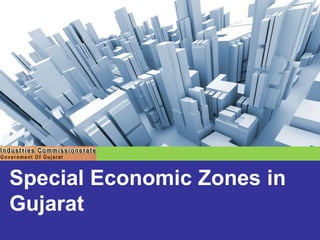 Special Economic Zones in
Gujarat
 