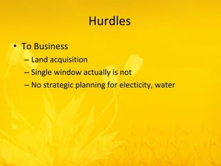 Hurdles To Business Land acquisition Single window actually is not No strategic planning for electicity, water 