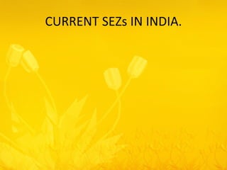 CURRENT SEZs IN INDIA. 